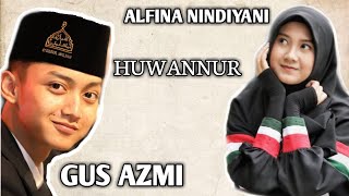 Gus Azmi Syubban Komentari Suara Alfina Nindiyani Sholawat Huwannur Merdu Sekali [upl. by Platon]