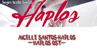 Aicelle SantosHaplosHaplos OSTFilipinoEnglish LYRICS [upl. by Nohsal493]