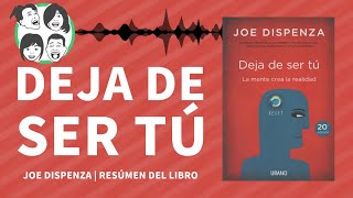 Deja de Ser tu  La MENTE Crea tu Realidad  Joe Dispenza  Audiolibro  Resumen del Libro [upl. by Baese]