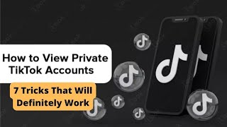 How to View Private TikTok Accounts 7 Tricks That Will Definitely Work [upl. by Arne]