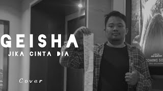 Geisha  Jika Cinta Dia Cover [upl. by Irena]