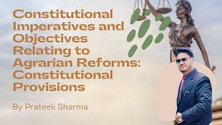 Constitutional Imperatives and Objectives Relating to Agrarian Reforms Constitutional Provisions [upl. by Adnilym590]