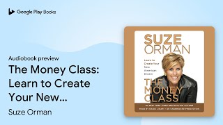 The Money Class Learn to Create Your New… by Suze Orman · Audiobook preview [upl. by Downing]