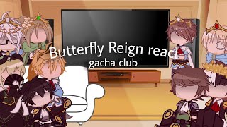 Butterfly Reign react  Gacha club  Noncanon warning in desc  part 1 [upl. by Crotty956]