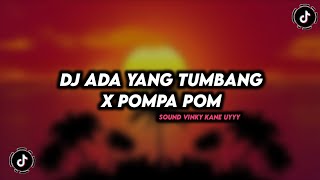 DJ ADA YANG TUMBANG X POMPA POM X TOCANA PISTA MENGKANE [upl. by Erasmo]