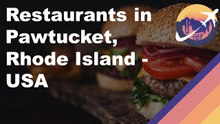 Restaurants in Pawtucket Rhode Island  USA [upl. by Nerfe751]