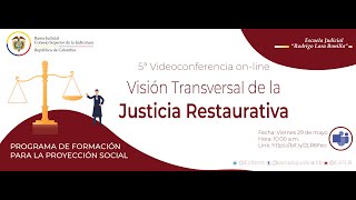 VISIÓN TRANSVERSAL DE LA JUSTICIA RESTAURATIVA [upl. by Modesta]