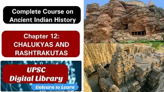 Ch 12 South Indian Kingdoms  II  Chalukyas and Rashtrakutas  Complete Course on Ancient History [upl. by Htial413]