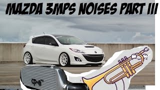 Mazda 3 mps mazdaspeed 3 dose flutter spool silly noises PART III [upl. by Ahsoyem]