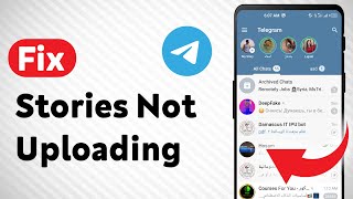 How To Fix Telegram Stories Not Uploading Updated [upl. by Alehcim]