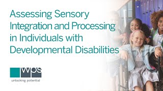 Assessing Sensory Integration and Processing in Individuals with Developmental Disabilities [upl. by Greenwood]