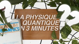 La Physique Quantique expliquée en 3 minutes [upl. by Asille]