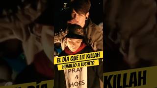 El DÍA que LIT KILLAH HUMILLÓ a Luchito🥵 litkillah freestyle quintoescalon [upl. by Ailaham]