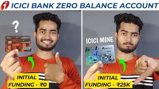 ICICI Zero Balance Account Opening Online  ICICI Bank Account Opening  ICICI mine Savings Account [upl. by Nylireg860]