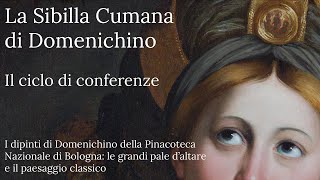 La Sibilla Cumana di Domenichino  Il ciclo di conferenze 13 [upl. by Laud95]