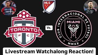 Toronto FC Vs Inter Miami CF Livestream Watchalong Reaction [upl. by Minta]