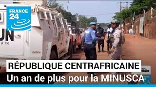 République Centrafricaine  un an de plus pour la force onusienne la MINUSCA • FRANCE 24 [upl. by Thais575]