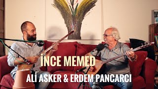 Ali Asker amp Erdem Pancarcı  İnce Memed MUNİS Akustik [upl. by Muhammad]