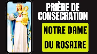 quotPrière de Consécration à NotreDame du Rosaire  Un Engagement de Foiquot [upl. by Welcher]