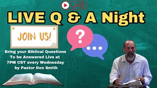 Live Question and Answer Night  Bring Your Biblical Questions [upl. by Glaudia818]