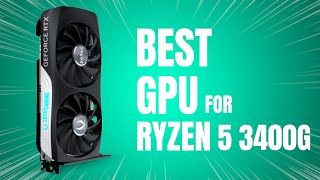 Best GPU for Ryzen 5 3400G in 2024 [upl. by Doralia]