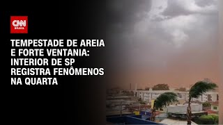 Tempestade de areia e forte ventania interior de SP registra fenômenos na quarta  CNN NOVO DIA [upl. by Enert]