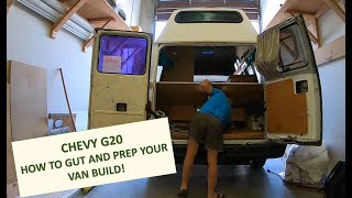 How to gut and prep your van build Chevy G20 Campervan Build Part 1 [upl. by Merrill405]