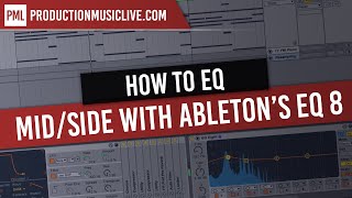 How to EQ  Part 2  MidSide EQ with Ableton EQ Eight [upl. by Turoff390]