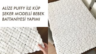 ALİZE PUFFY İLE KÜP ŞEKER MODELLİ BEBEK BATTANİYESİ YAPIMI [upl. by Arhaz903]