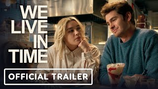 We Live in Time  Official Trailer 2024 Florence Pugh Andrew Garfield [upl. by Nicholas684]