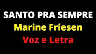 Santo Pra Sempre  Marine Friesen  Cantado legendado [upl. by Liv522]