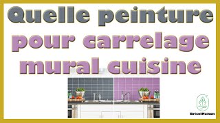 Quelle peinture pour carrelage mural cuisine [upl. by Robet]