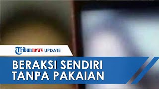 Video Bugil Gadis di Sumenep Viral di Media Sosial Beraksi Seorang Diri Tanpa Pakaian Sehelaipun [upl. by Amitarp]