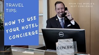 Travel Tips How to Use Your Hotel Concierge [upl. by Refinej]