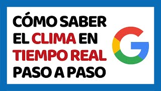 Cómo Saber el Clima en Tiempo Real [upl. by Leinahtan]