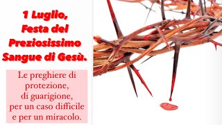 1 Lugliofesta del Preziosissimo Sangue di GesùPreghiere di protezione guarigione per un miracolo [upl. by Eliga]