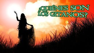 ¿Quiénes son los gitanos  Historia [upl. by Arua121]