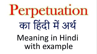 Perpetuation meaning in Hindi  Explained Perpetuation With Using Sentence [upl. by Myrle369]