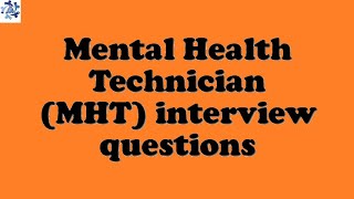 Mental Health Technician MHT interview questions [upl. by Lilahk]