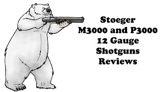 Stoeger M3000 and P3000 Review [upl. by Iglesias]