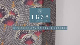 How To Wallpaper Round Corners  1838 Wallcoverings [upl. by Egdamlat935]