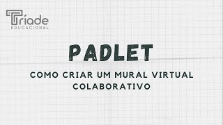 COMO CRIAR UM MURAL VIRTUAL COLABORATIVO  Tutorial Padlet [upl. by Nosniv]