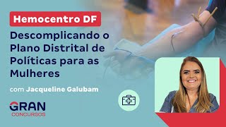 Concurso Hemocentro DF Descomplicando o Plano Distrital de Políticas para as Mulheres [upl. by Delaine]