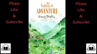 The valley of adventure by Enid Blyton full audiobook Book 3 [upl. by Garmaise]