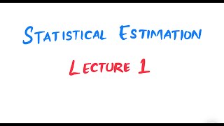 Statistical Estimation  Lecture 1  Biostatistics [upl. by Guyer848]