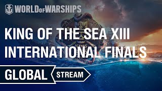 EN King of the Sea XIII  International Finals  World of Warships [upl. by Nagaer]