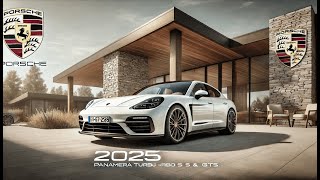 2025 Porsche Panamera Turbo S EHybrid amp GTS  Ultimate Performance amp Luxury [upl. by Yllah127]