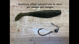 Videotutorial  Montatura offset anti incaglio per la pesca al siluro con esche siliconiche [upl. by Ailelc]