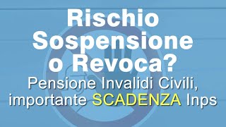 Scadenza INPS Rischio sospensione o revoca Pensioni e Invalidi civili [upl. by Arri]