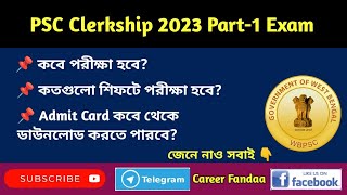 WBPSC Clerkship 2023 Prelims Exam Dates amp Shifts  Admit Card for Part1 Exam [upl. by Aneetak]